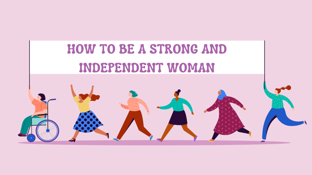 How to Become a Strong, Independent Woman