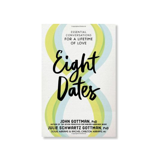 Eight Dates: Essential Conversations for a Lifetime of Love | Vo.Care