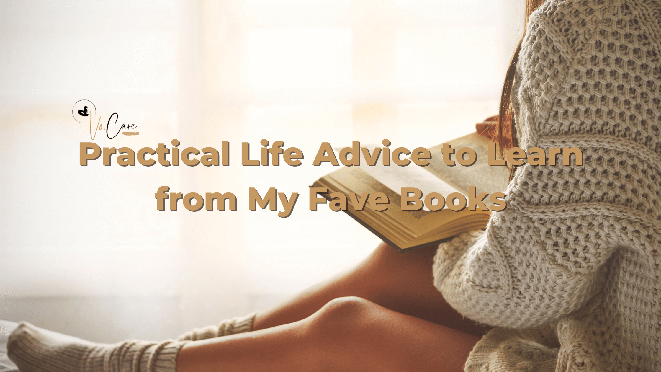 Practical Life Advice to Learn from My Fave Books