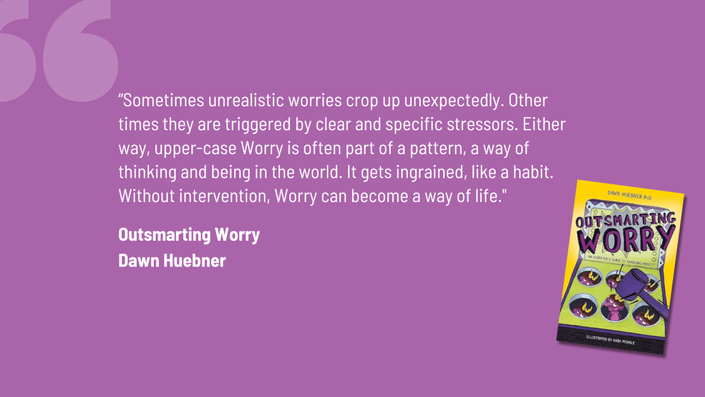 Outsmarting Worry_ by Dawn Huebner - Quote | Vo.Care Behavioral Psychiatry