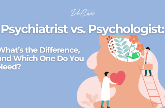 Psychiatrist vs. Psychologist What’s the Difference, and Which One Do You Need | Vo.Care Psychiatry and Behavioral Therapy