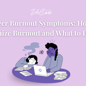 Career Burnout Symptoms: Signs, Causes, and Help | Vo.Care