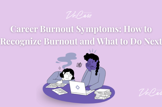 Career Burnout Symptoms: Signs, Causes, and Help | Vo.Care
