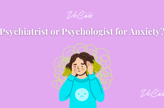 Should I See a Psychiatrist or Psychologist for Anxiety | Vo.Care Psychiatry Therapy Coaching